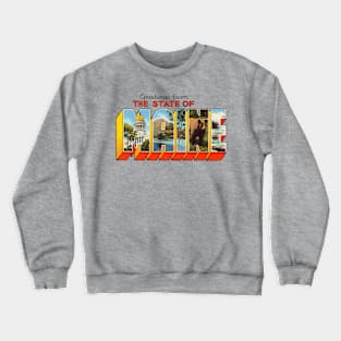 Greetings from Maine Crewneck Sweatshirt